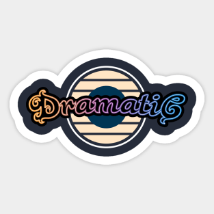 Dramatic Sticker